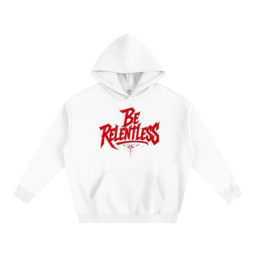 Be Relentless Hoodie
